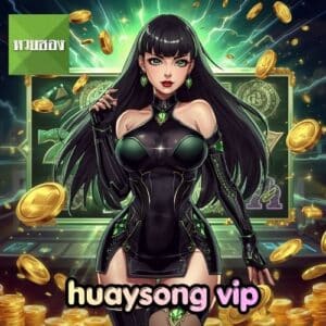 huaysong vip